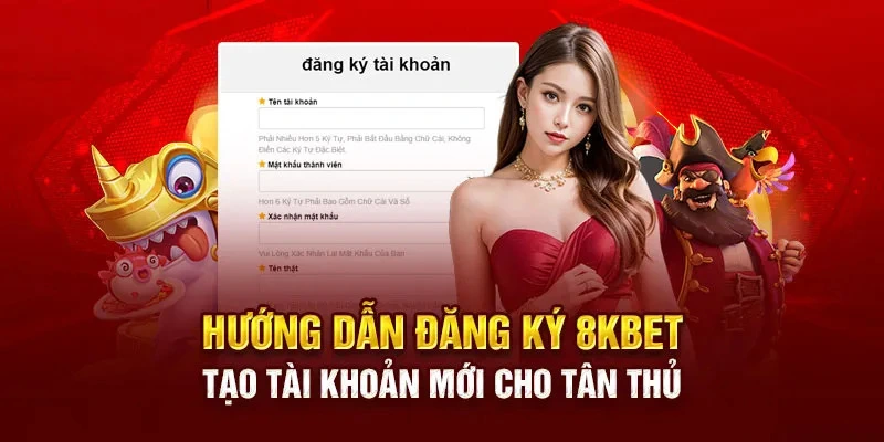Hướng Dẫn Cách Thức Đăng Ký 8kbet Chi Tiết Và Hiệu Quả 1 hướng dẫn đăng ký 8kbet chi tiết
